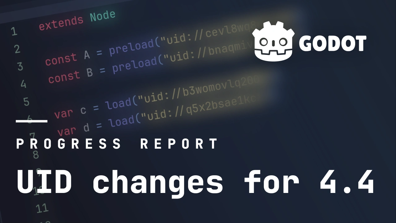 UID changes coming to Godot 4.4 – Godot Engine